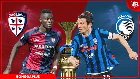 Nhận định bóng đá Cagliari vs Atalanta, 23h30 ngày 27/4: Ca khúc khải hoàn